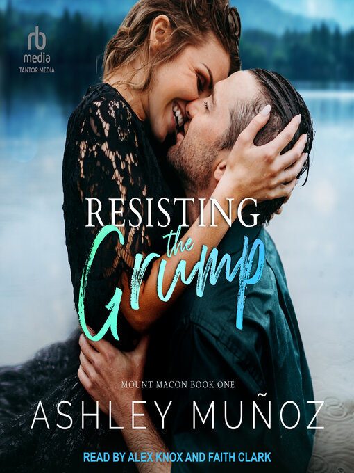 Title details for Resisting the Grump by Ashley Munoz - Wait list